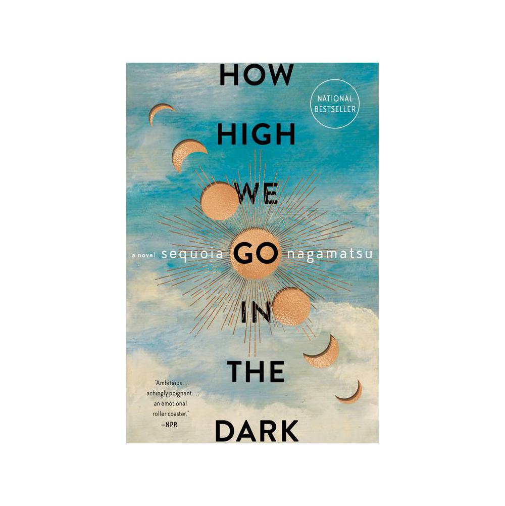 Nagamatsu, How High We Go in the Dark :A Novel, 9780063072657, HarperCollins Publishers, 1st, Fiction, Books, 939542